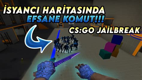 ÇILGIN İSYANCILARA EFSANE KOMUT SÜREKLİ İSYANN CS GO Jailbreak