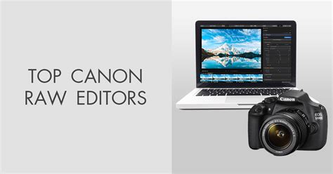 10 Best Canon Raw Editors In 2025