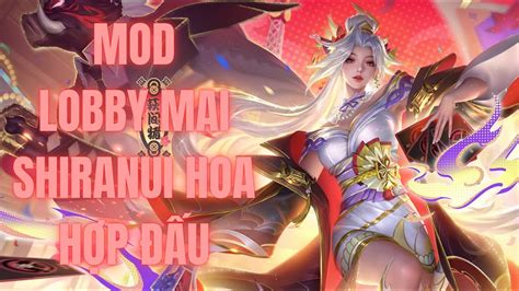 Android iOS Hướng Dẫn Mod Sảnh Chờ Mai Shiranui Hoa Hợp Đấu Sau Cập