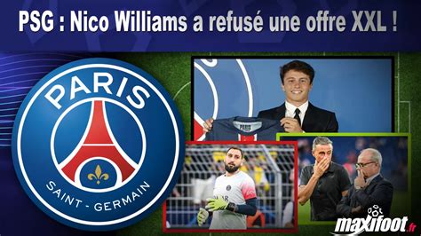 PSG Nico Williams a refusé une offre XXL Football MAXIFOOT