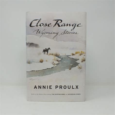 Close Range, Wyoming Stories by PROULX, Annie: (1999) | The Beautiful American