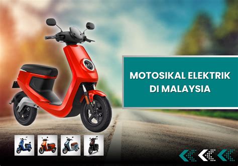 motosikal elektrik  malaysia kelebihan model terbaik insentif