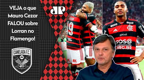 O Lorran TALVEZ POSSA Ser O VEJA O Que Mauro Cezar FALOU Sobre O