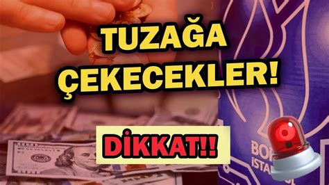 BORSADA TUZAĞA ÇEKECEKLER DOLAR ALTIN TUTANLAR BİTCOİN MARBL