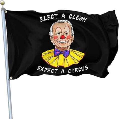 Amazon Elect A Clown Expect A Circus Flag X Ft Fuck Biden Flag Funny Flags For Room Guys