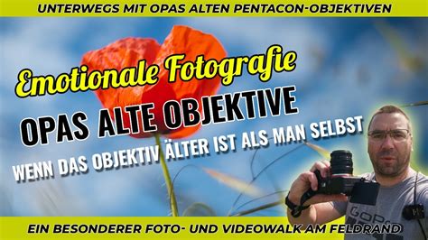 Fotografie Und Emotionen Mit Opas Alten Objektiven Unterwegs Am