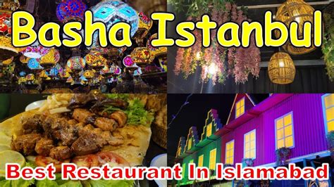 Basha Istanbul A Food Lovers Paradise In The Heart Of Islamabads F