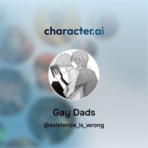 Chat With Gay Dads Character Ai Personalized Ai For Every Moment Of Your Day