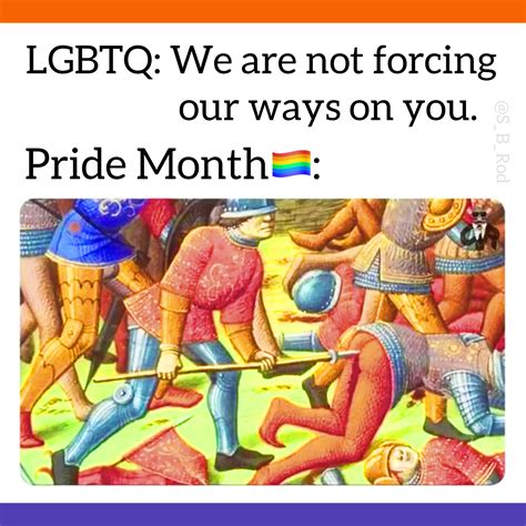 Pride Month Shoving Things Down Your Throat And Up Your Ass The