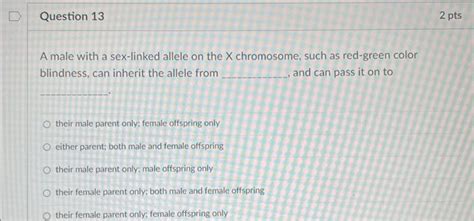 Solved A Male With A Sex Linked Allele On The X Chromosome Chegg