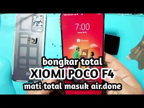 CARA BUKA DAN CARA MEMPERBAIKI MATI TOTAL POCO F4 YouTube