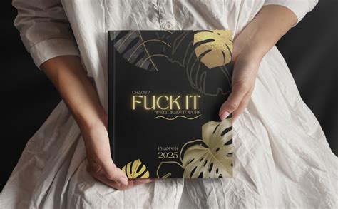 Fuck It Planner Funny Weekly And Monthly Organizer With Sweary
