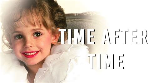 Time After Time Happy 34th Birthday Jonbenét Ramsey Youtube