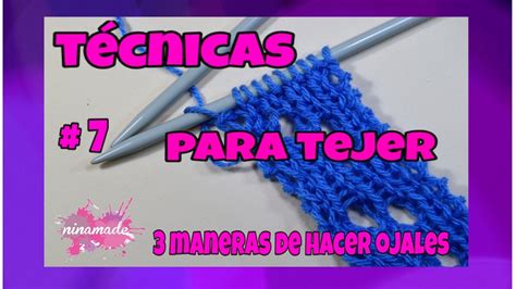 T Cnicas Para Tejer Como Hacer Ojales Knitting Techniques