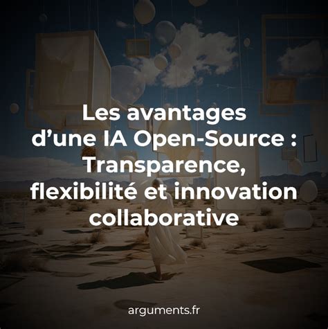 Les Avantages Dune Ia Open Source Transparence Flexibilit Et