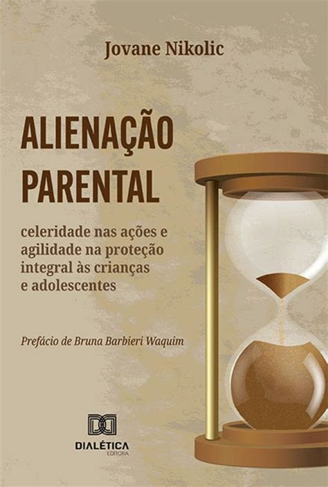 Aliena O Parental Celeridade Nas A Es E Agilidade Na Prote O