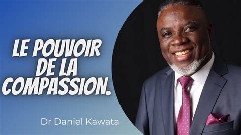 Le Pouvoir De La Compassion Dr Daniel KAWATA YouTube