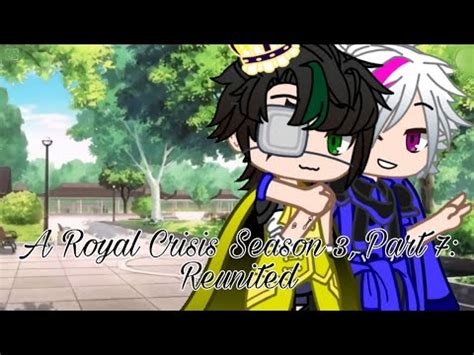 A Royal Crisis Season Part Reunited GCMM GLMM BL Gay YouTube