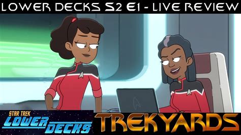 ST Lower Decks S2E1 Strange Energies LIVE Review And Discussion