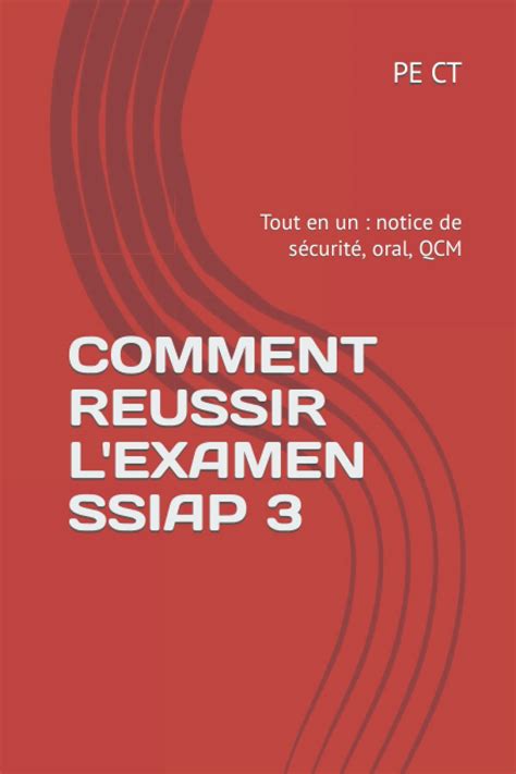 Amazon Fr COMMENT REUSSIR L EXAMEN SSIAP 3 Tout En Un Notice De