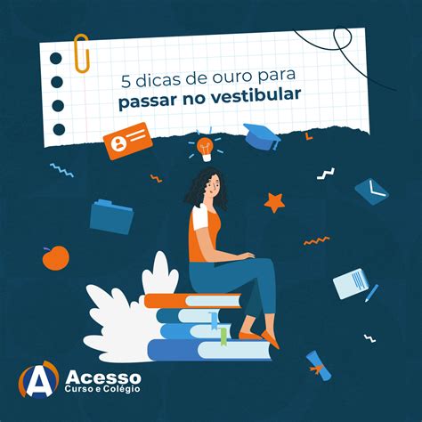 Passar No Vestibular - 5 dicas de ouro para passar no vestibular - Curso e Colégio Acesso