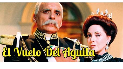 El Vuelo Del Aguila Una Gran Telenovela Hist Rica Youtube