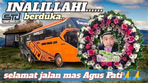 Inalillahi Wainailaihi Rojiun Stj Berduka Selamat Jalan Mas Agus