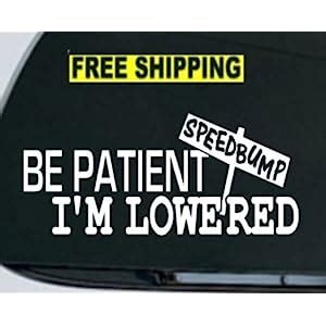 Be Patient Im Lowered Decal Speedbumps Jdm Funny Car Window Vinyl