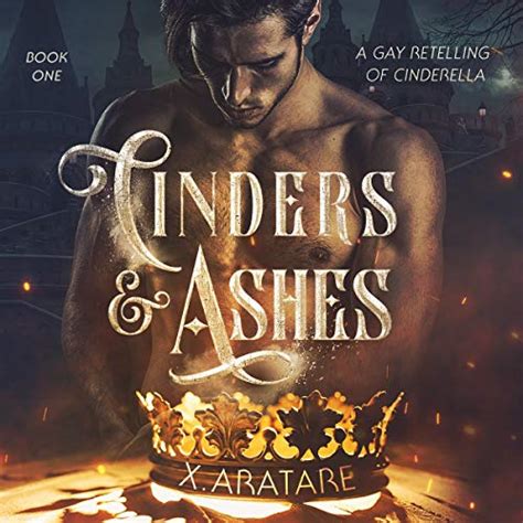 Amazon Cinders Ashes Book 1 A Gay Retelling Of Cinderella Audible Audio Edition X