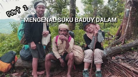 Lebih Mengenal Suku Baduy Dalam Menuju Jembatan Akar Part 2 YouTube