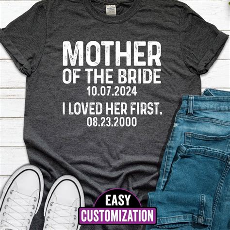 Hot Trending T Shirt With Mother Of The Bride I Loved Her First Shirt Bachelorette Party Shirt