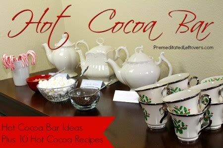 How To Set Up A Hot Cocoa Bar 10 Hot Chocolate Recipes