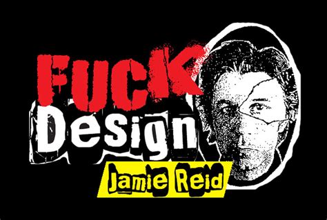 Fuck Design Jamie Reid Es El Diseñador De Inspiracón En M Flickr