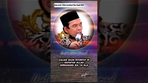 Keberanian Tidak Membuat Kau Cepat Mati Ust Abdul Somad Youtube