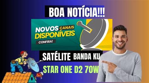 Novos Canais Adicionados No Sat Lite Star One D Banda Ku Em