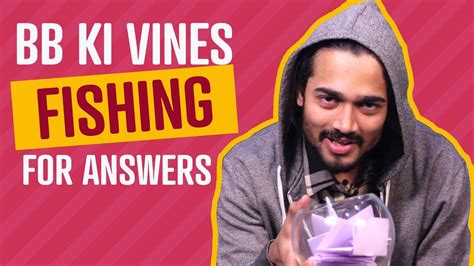 BB Ki Vines Fishing For Answers Bhuvan Bam Sang Hoon Tere