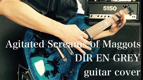 Dir En Grey Agitated Screams Of Maggots Guitar Cover Youtube