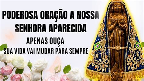 Poderosa Ora O A Nossa Senhora Aparecida Para Receber Seu Milagre