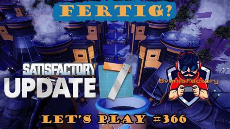 AKW Fertig Satisfactory Lets Play 366 SvenisFactory