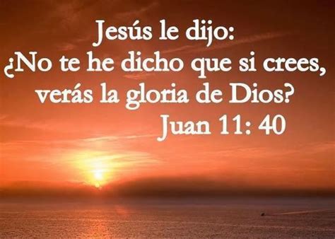 Jes S Le Dijo No Te He Dicho Que Si Crees Ver S La Gloria De Dios