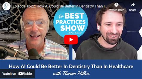 Episode 622 How Ai Could Be Better In Dentistry Than In Healthcare