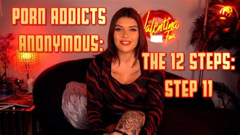 Porn Addicts Anonymous The 12 Steps To Recovery Step 11 Valentina Fox Clips4sale
