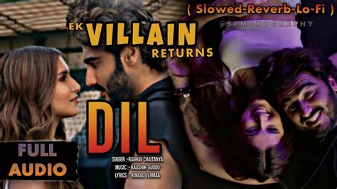 DIL Ek Villian Returns Semonography Tseries SLOWED REVERB