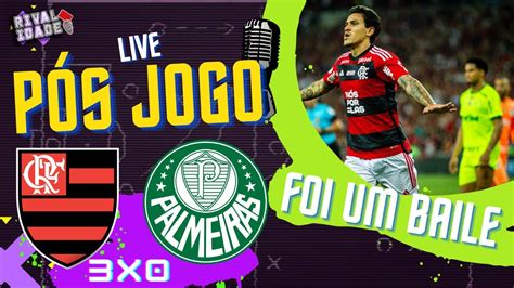 Pós Jogo Flamengo 3x0 Palmeiras React Brasileirão Youtube