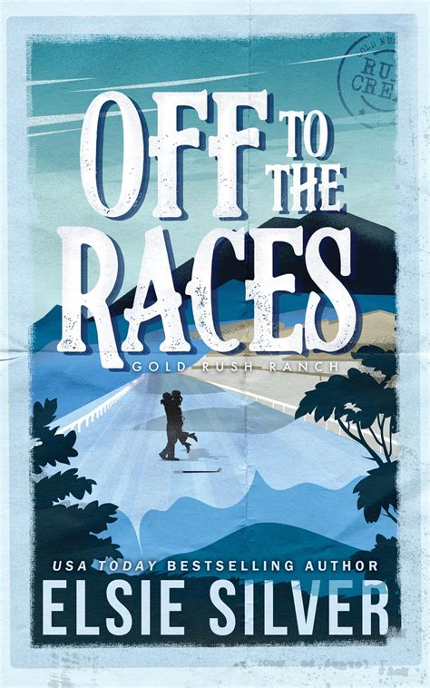 Off to the Races (Gold Rush Ranch, 1): Silver, Elsie: 9781464220777