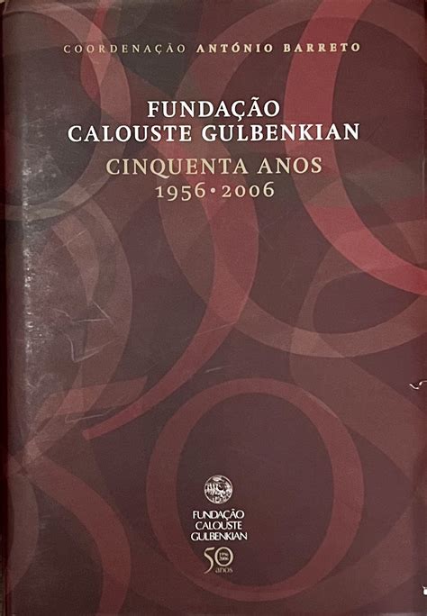 Funda Ao Calouste Gulbenkian Cinquenta Anos By Ant Nio