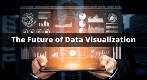 Future Of Data Visualization Industries That Benefit From It Blog