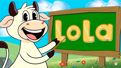 Aprende Con La Vaca Lola Canciones Infantiles La Vaca Lola Youtube