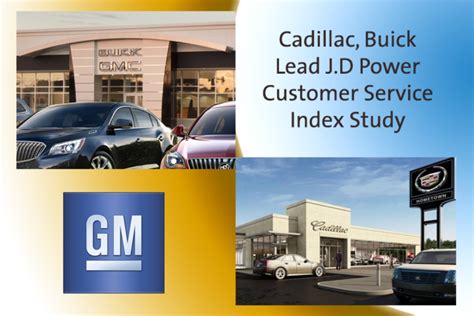 Cadillac Buick Lead J D Power Customer Service Index Study