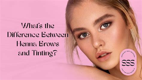 Whats The Difference Between Henna Brows And Henna Tinting